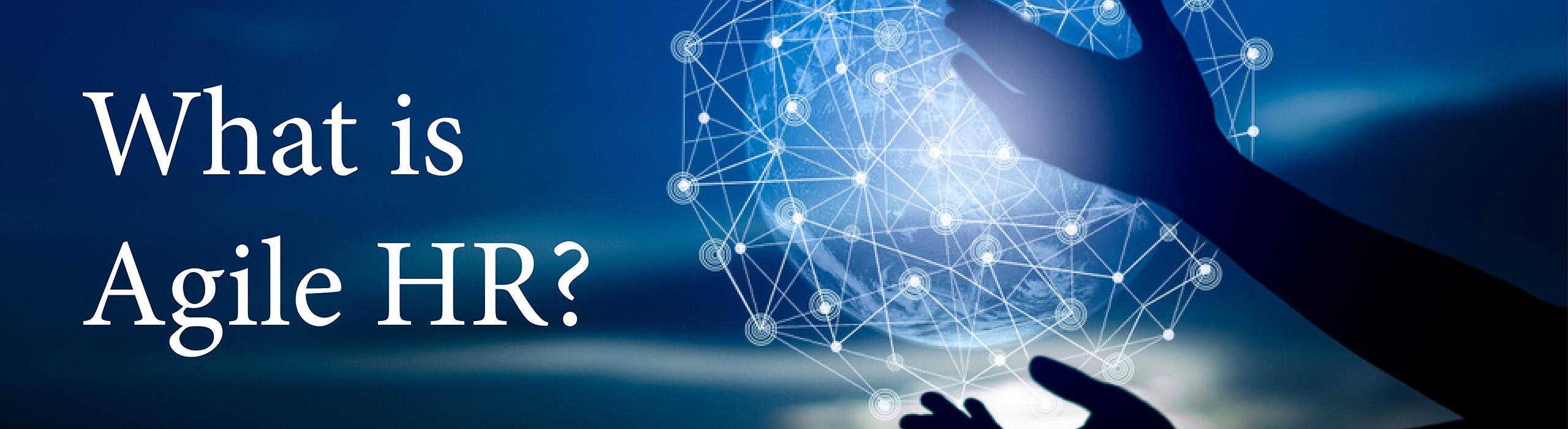 JLS-Agile HR Transformation Consulting-What is Agile HR-Banner