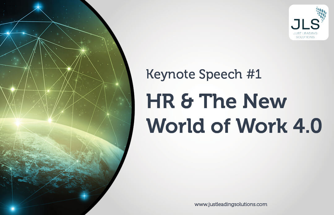 JLS Agile HR Keynote Speech 1 - HR And The New World of Work 4.0
