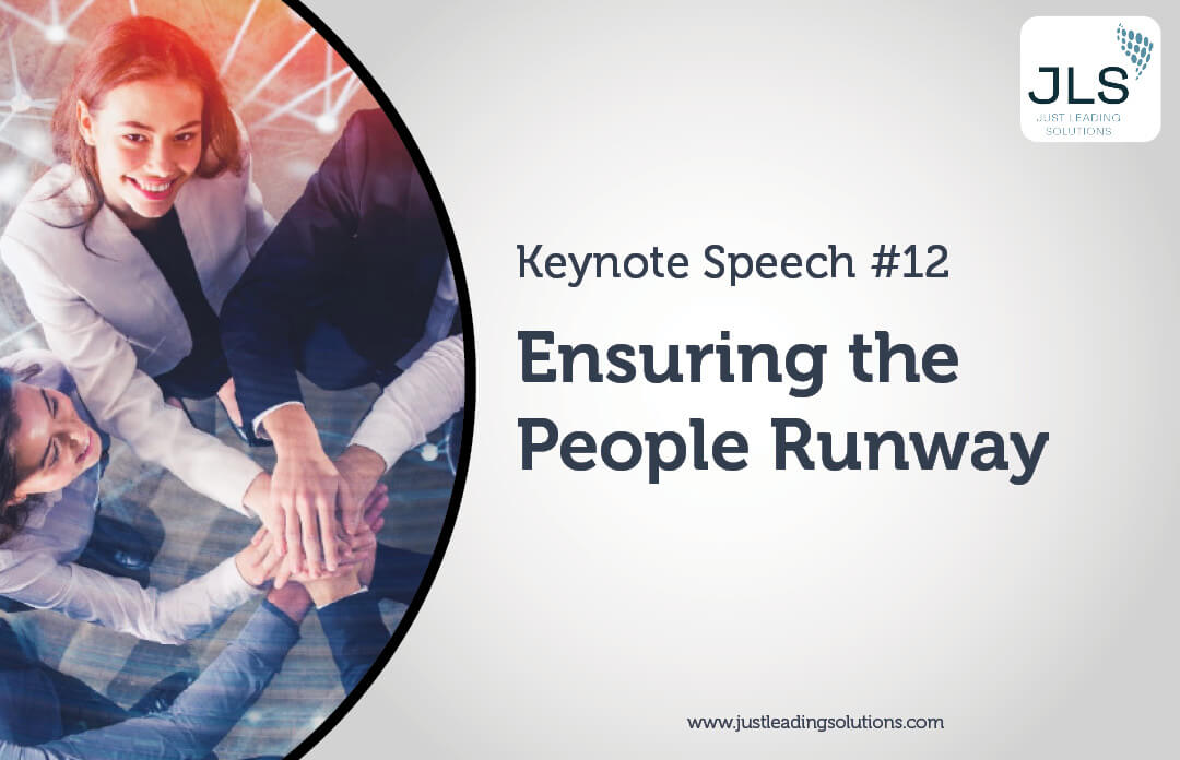 Keynote Speech 12 - Ensuring the People Runway – Strategies for People Leaders